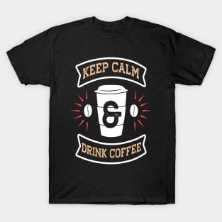 Keep Calm Drink Coffee T-Shirt